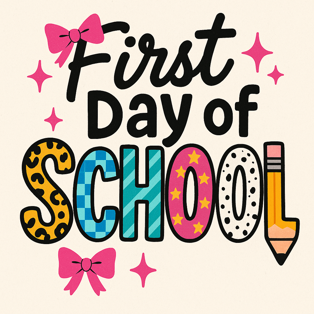Colorful 'First Day of School' typography design with pink bows and starbursts.